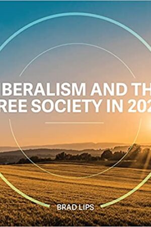 Liberalism and the Free Society in 2021
