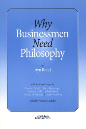 Ayn Rand - Why Businessmen Need Philosophy