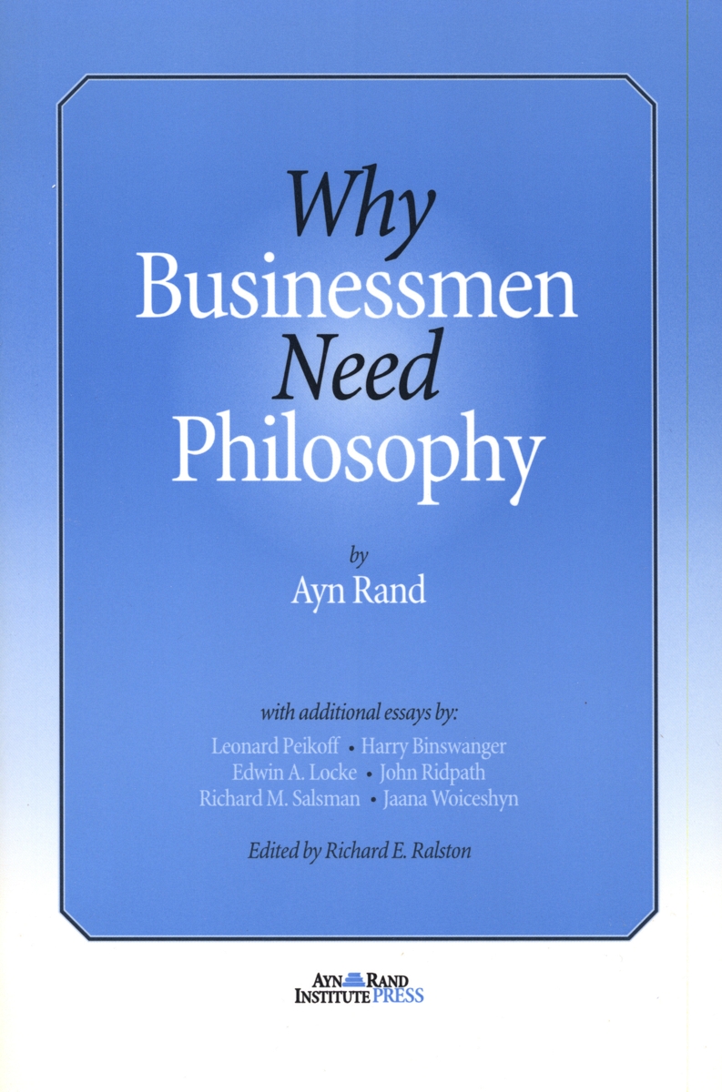 Ayn Rand - Why Businessmen Need Philosophy