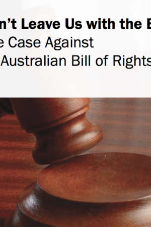 Don't Leave Us with the Bill: The Case Against an Australian Bill of Rights - eBook