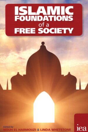 Islamic Foundations of a Free Society. Authors, Dr Nouh El Harmouzi & Linda Whetstone.