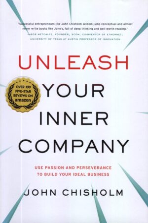 John Chisholm - Unleash Your Inner Company