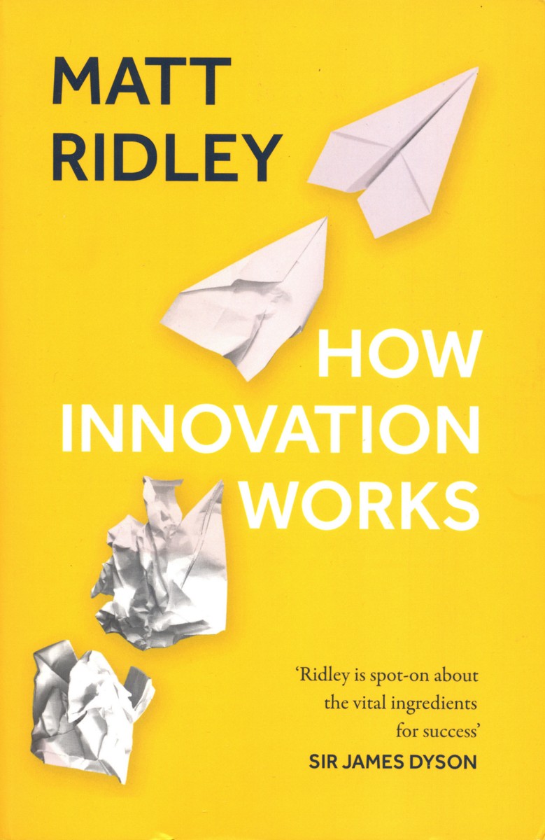 Matt Ridley - How Innovation Works