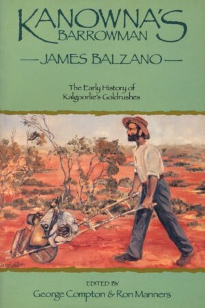 George Compton & Ron Manners - Kanowna's Barrowman, James Balzano