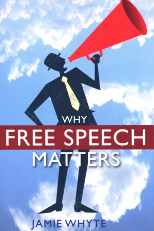 Jamie Whyte - Why Free Speech Matters