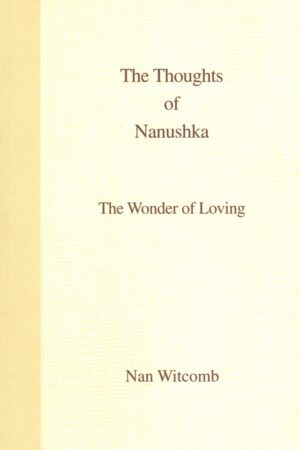 Nan Witcomb - The Thoughts of Nanushka - The Wonder of Loving