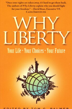 Tom G. Palmer - Why Liberty